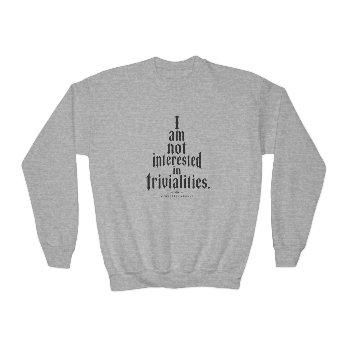Wednesday "I am not interested in trivialities." Kids Crewneck
